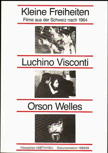 Filmstellen VSETH / VSU (Herausgeber): Dokumentation: Kleine Freiheiten: Filme aus der Schweiz nach 1964 / Luchino Visconti / Orson Welles. 