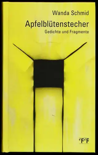 Schmid, Wanda: Apfelblütenstecher. Gedichte und Fragmente. 