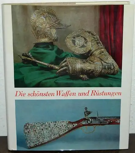 Thomas, Bruno; Ortwin Gamber und Hans Schedelmann: Die Schönsten Waffen und Rüstungen aus europäischen und amerikanischen Sammlungen. 