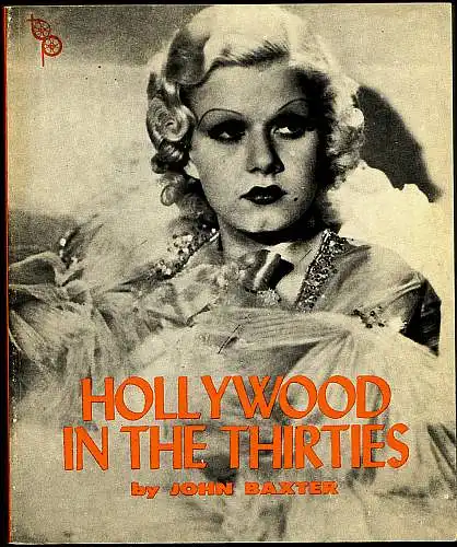 Baxter, John: Hollywood in the Thirties. 