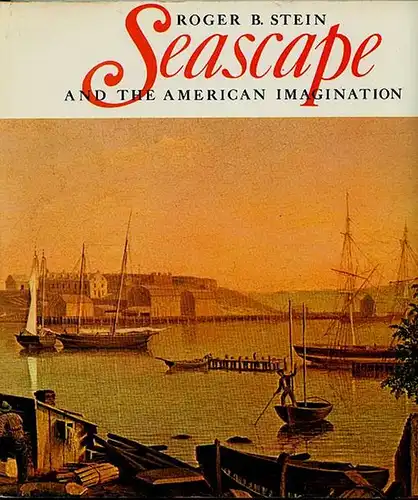 Stein, Roger B: Seascape and the american imagination. 