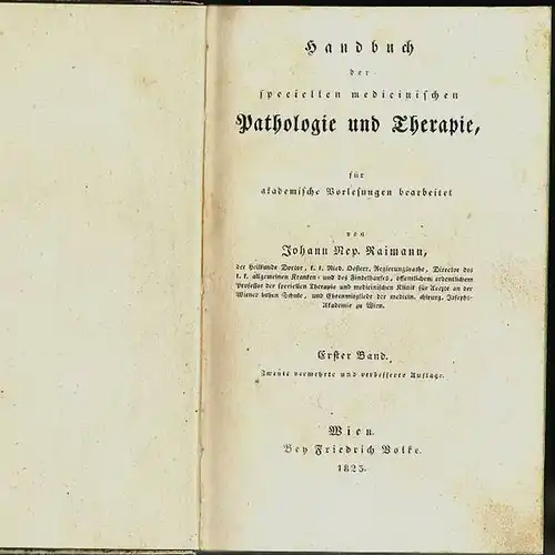 Raimann, Johann: Handbuch der speciellen medicinischen Pathologie und Therapie für akademische Vorlesungen. Erster Band ( von zweien). Zweyte vermehrte und verbesserte Auflage. 