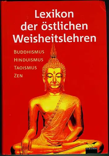 Lexikon der östlichen Weisheitslehren. Buddhismus, Hinduismus, Taoismus, Zen. 