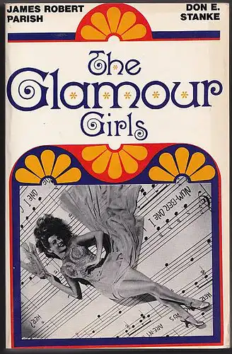 Parish, James Robert und Don E. Stanke: The Glamour Girls. 