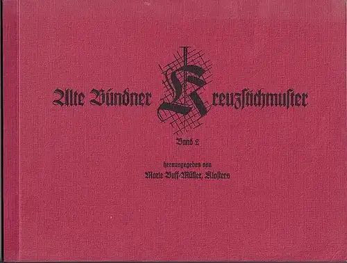 Buff-Müller, Marie: Alte Bündner Kreuzstichmuster. Band 2. 