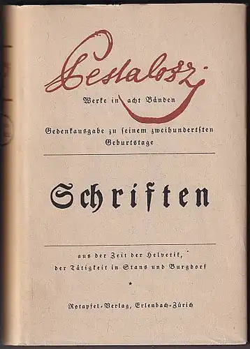Pestalozzi, Heinrich: Schriften. Aus der Zeit der Helvetik, der Tätigkeit in Stans und Burgdorf. 1798 - 1894. 