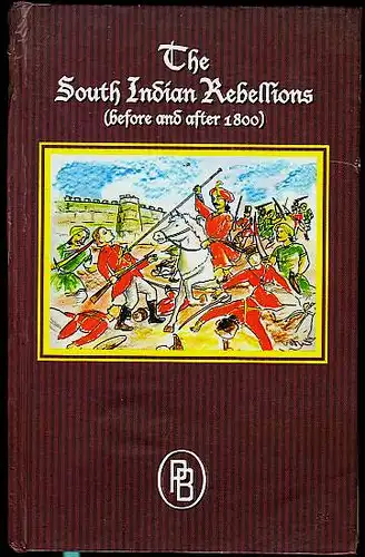 Gopalakrishnan, Dr. S: The south indian rebellions (before and after 1800). 