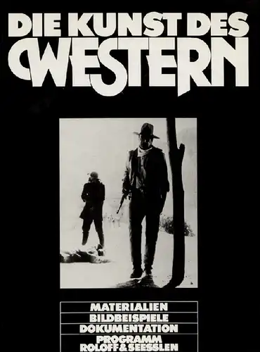 Seesslen, Georg; Bernhard Roloff und Wolfgang Taube: Die Kunst des Western. Materialien, Bildbeispiele, Dokumentation von 75 Jahren Western-Film. 