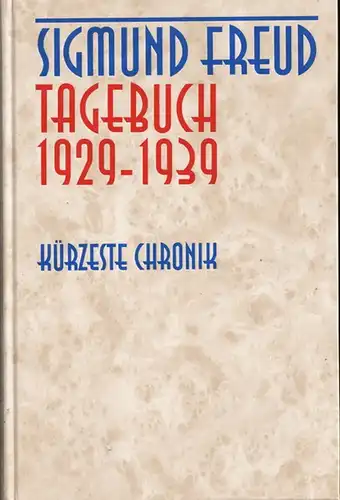 Freud, Sigmund: Tagebuch 1929 - 1939. Kürzeste Chronik. 