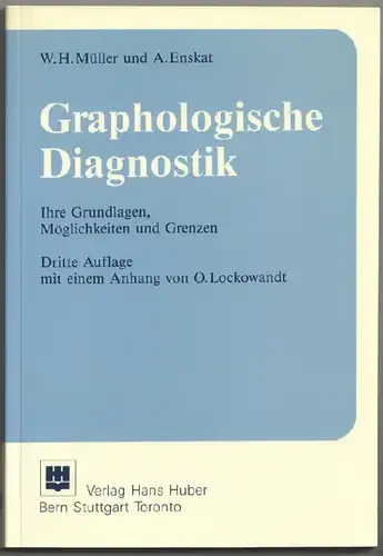 Müller, W(ilhelm) H(elmuth) und A(lice) Enskat: Graphologische Diagnostik. Ihre Grundlagen, Möglichkeiten u. Grenzen. 