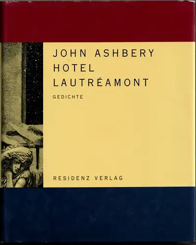Ashbery, John: Hotel Lautréamont. Gedichte. Aus dem Amerikanischen von Erwin Einzinger. 