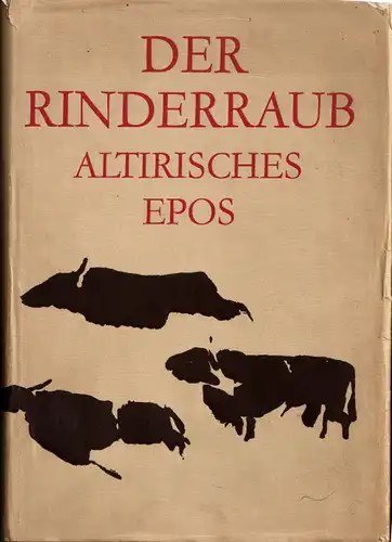 Der Rinderraub - Altirisches Epos. Nach der englischen Übertragung der Táin Bó Cuailnge von Thomas Kinsella. 