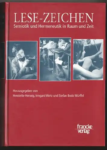 Herwig, Henriette; Irmgard Wirtz und Stefan Bodo Würfel (Hrsg): Lese-Zeichen. Semiotik und Hermeneutik in Raum und Zeit.  Festschrift für Peter Rusterholz zum 65. Geburtstag. 