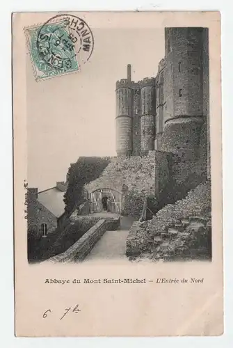 Abbaye du Mont Saint - Michel - L Entree du Nord. jahr 1905
