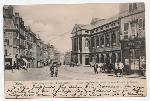 Metz. Kammerplatz mit Fischmarkt. - Place de chambre avec le marche 1904