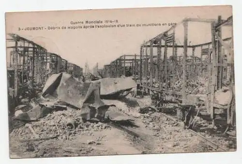 Guerre Mondlale 1914-18 3 JEUMONT Debris de wagons apres l explosion d un train