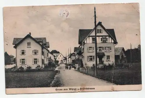 Gruss aus Wängi. Brühlstrasse. jahr 1915