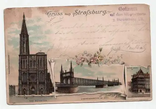 Gruss aus Strassburg. Das Münster. Eisenbahnbrücke bei Kehl. Münsterplatz 1899