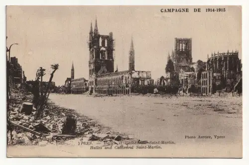 Campagne de 1914-1915. Ypres. Halles et Cathedrale Saint Martin.