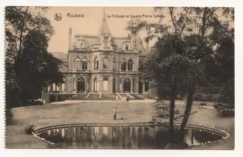 Roubaix. Le Tribunal et Square Pierre Catteau.