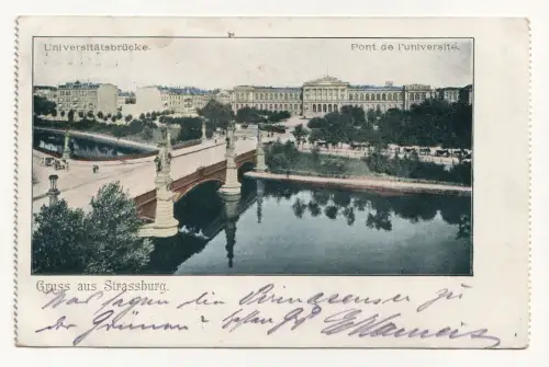Gruss aus Strassburg. Universitätsbrücke. Pont de l universite. jahr 1907