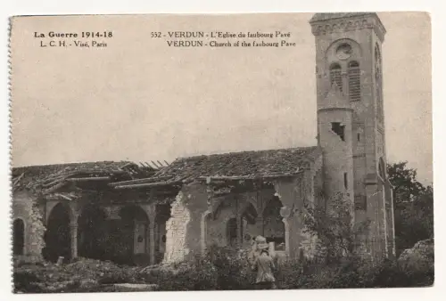 La Guerre 1914-18. L. C. H. Visé, Paris. VERDUN - L Eglise du faubourg Pavé