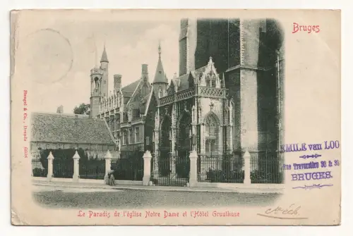 Bruges. Le Paradis de l eglise Notre Dame et l Hotel Gruuthuse. jahr 1900