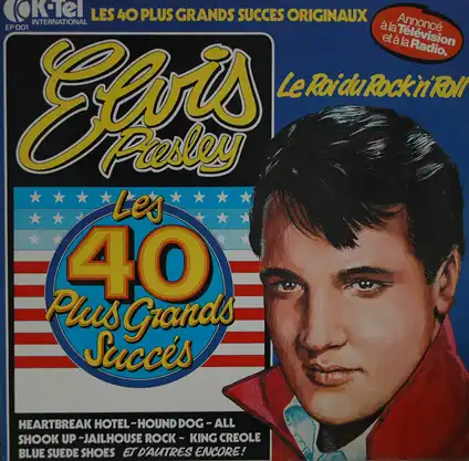 Elvis Presley Le Roi du Rock`n Roll - Les 40 Plus Grands Succès `76 