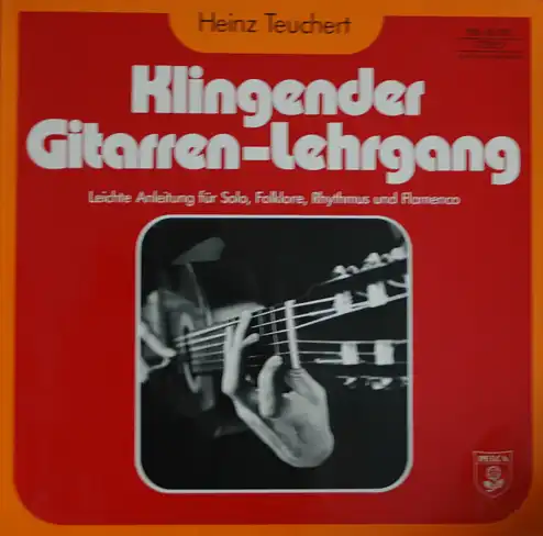 Heinz Teuchert Gitarrenlehrgang f. Solo, Folklore, Rhythmus & Flamenco Gesprochene & gespielte Einführung f. Anfänger 
