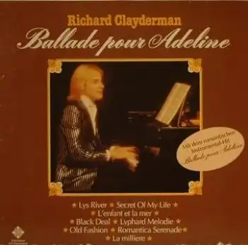 Clayderman, Richard 1977 Ballade pour Adeline Lys River;  Secret of my Life; Lènfant et la mer; Black Deal; Lyphard Melodie; 