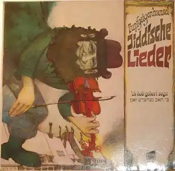 Zupfgeigenhansel - Jiddische Lieder `ch hob gehert sogn `79 Di grinse Kusine; Dire-gelt; Oj,