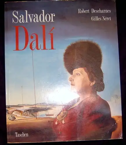 Salvador Dali 1904-1989 von Robert Descharnes & Gilles Neret – Kunsthistoriker - Leben u. Werk m. Bibliographie