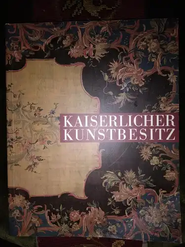 Kaiserlicher Kunstbesitz 
Aus dem holländischen Exil - Haus Doorn

Staatliche Schlösser und Gärten Berlin 1991
