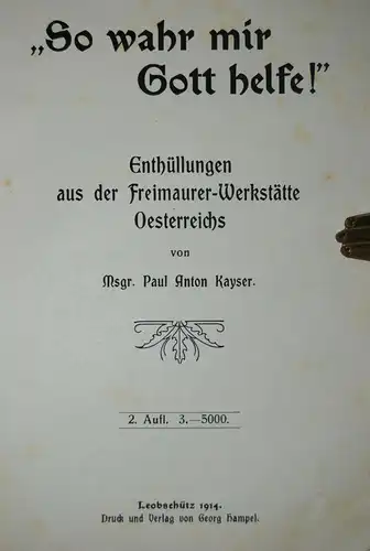 Kayser - "So wahr mir Gott helfe!" - Enthüllungen Freimaurer-Werkstätte - 1914