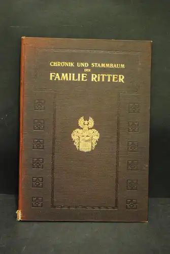 Chronik und Stammbaum der Familie Ritter - 1915