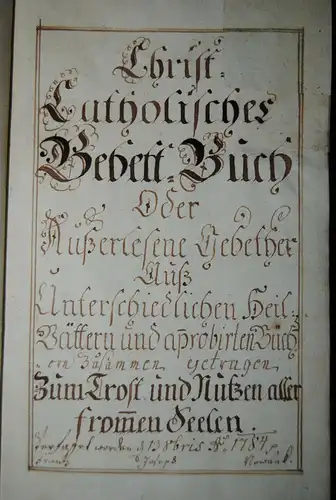 Nowack - Deutsche Handschrift - Christ-Catholisches Gebett-Buch - 1784