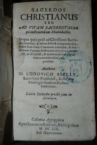 Abelly - Sacerdos Christianus seu ad vitam sacerdotalem - 1659