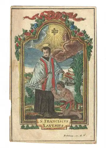 St. Franziscus Xaverius – Altkolorierter Kupferstich – Augsburg - Frehling 1790
