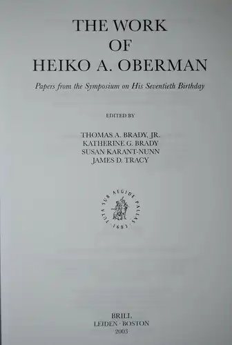 The Work of Heiko Oberman - Leiden, Boston 2003