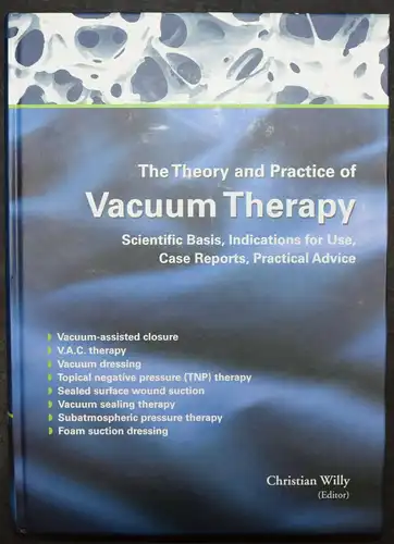 THE THEORY AND PRACTICE OF VACUUM THERAPY - WIDMUNG VON CHRISTIAN WILLY - 2006
