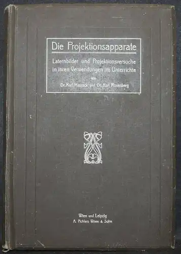 DIE PROJEKTIONSAPPARATE, LATERNBILDER UND PROJEKTIONSVERSUCHE ERSTE AUSGABE