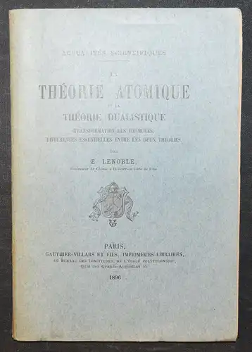 EMILE LENOBLE - LA THEORIE ATOMIQUE - 1896 - ATOMPHYSIK -  KERNPHYSIK