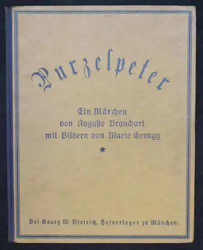 PURZELPETER - AUGUSTE BRANCHART  1922 - ERSTE AUSGABE - KÜNSTLERBILDERBUCH