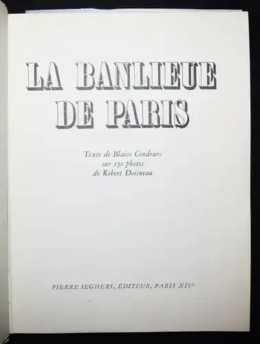 Cendrars, La banlieue de Paris. 130 Photographies de Robert Doisneau - 1949