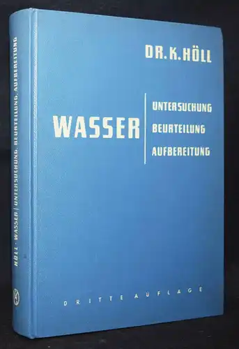 Höll, Untersuchung, Beurteilung, Aufbereitung von Wasser CHEMIE 