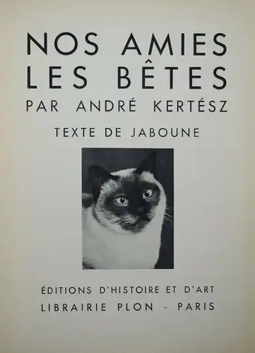 Kertesz, Nos amies les betes SIGNIERT WIDMUNGSEXEMPLAR TIERPHOTOGRAPHIE TIERE