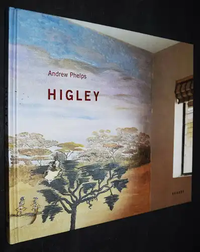 Phelps, Higley. Essay by Tamarra Kaida - 2007