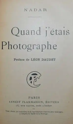 Nadar, Quand j’etais photographe. Flammarion 1899 SIGNIERT ERSTE BUCHAUSGABE