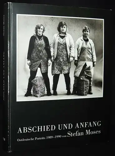 Stefan Moses, Abschied und Anfang - SIGNIERT - WIDMUNGSEXEMPLAR - DDR 