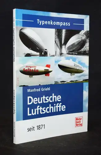 Griehl, Typenkompass. Deutsche Luftschiffe seit 1871 - 9783613032262 - ZEPPELIN